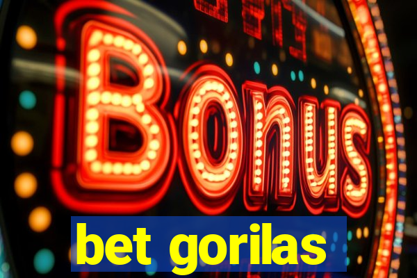 bet gorilas